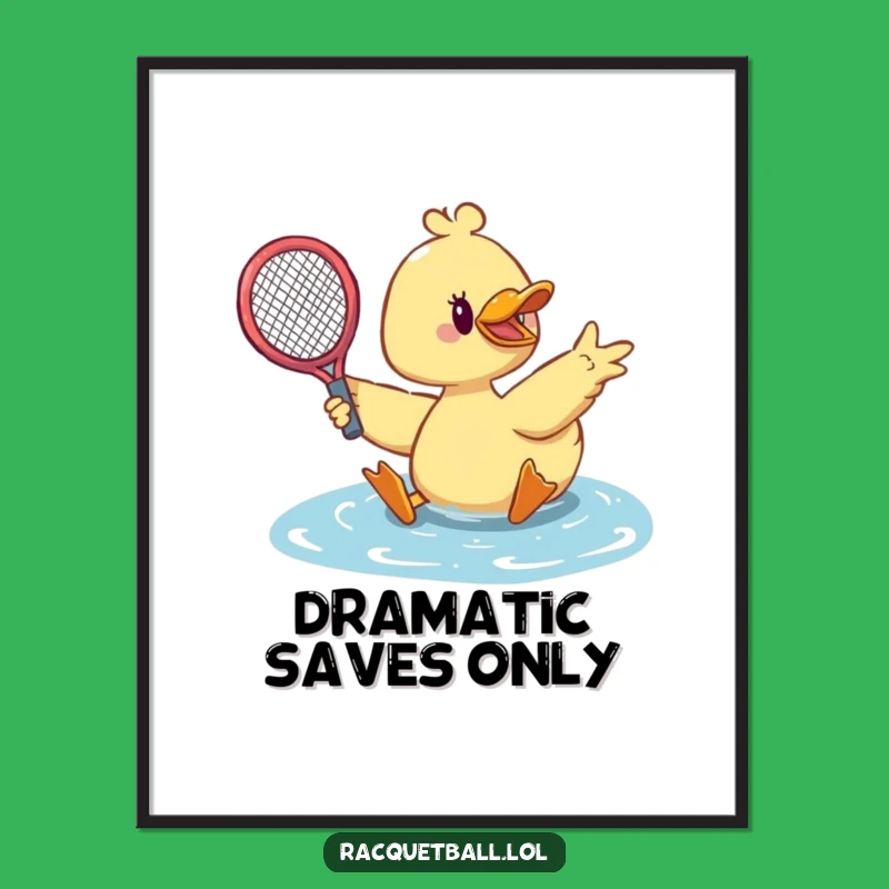 Funny Duck Tennis Poster: Dramatic Duck Saves Ball, Hilarious Wall Art Funny Gift