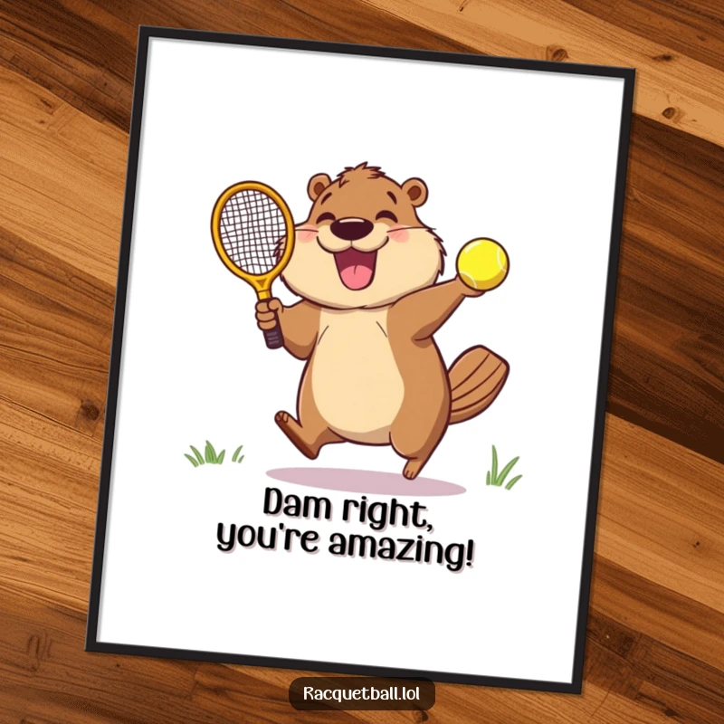 Funny Free Printable Wall Art depicting a ridiculously happy beaver leaping high to smash a racquetball with pure glee.