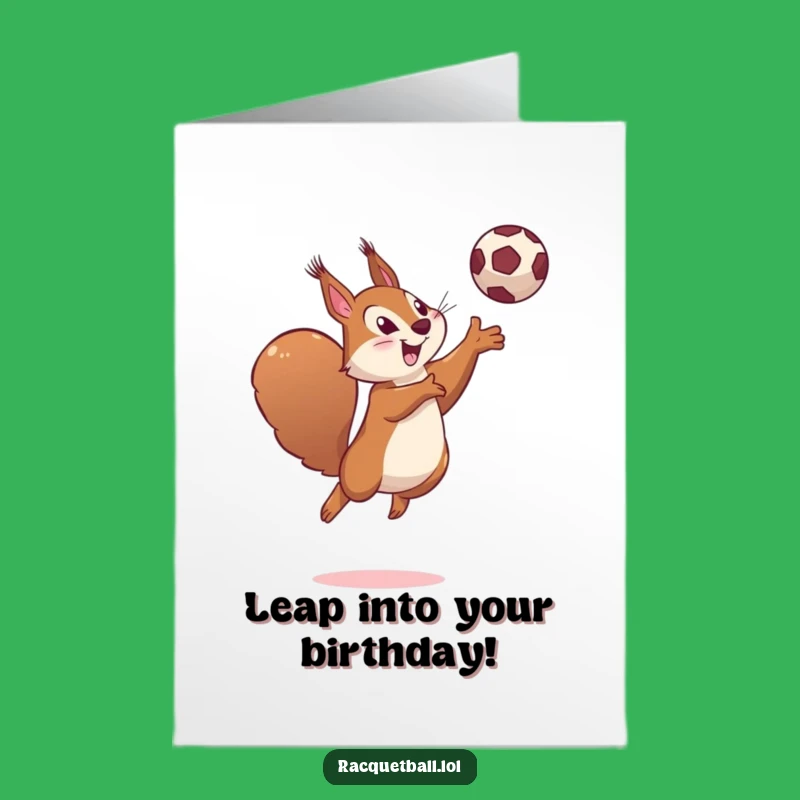 Free Printable Funny Birthday Card: Squirrel Leaping Ball, Hilarious Downloadable Gift