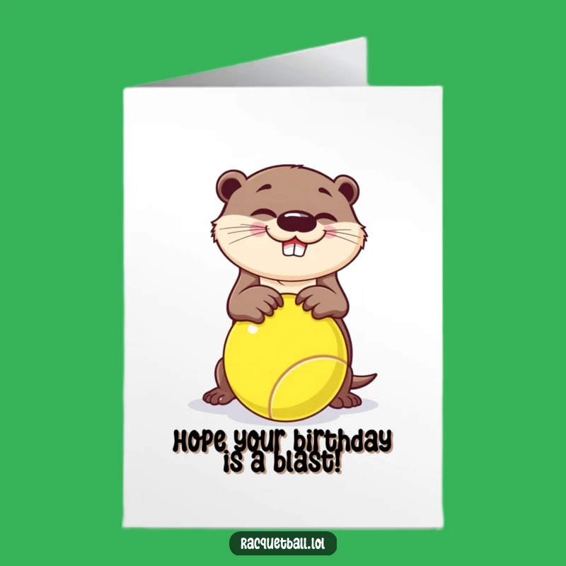 Free Printable Funny Otter Racquetball Birthday Card - Hilarious Downloadable Mishap!