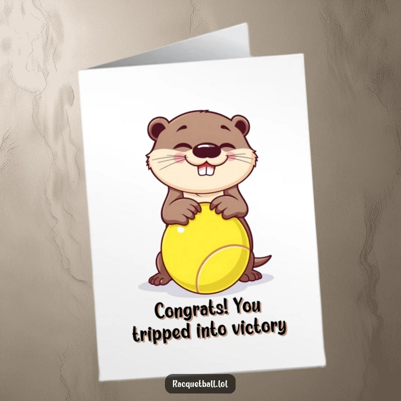 Hilarious free printable congratulations card: a smiling otter comically trips over a giant racquetball.