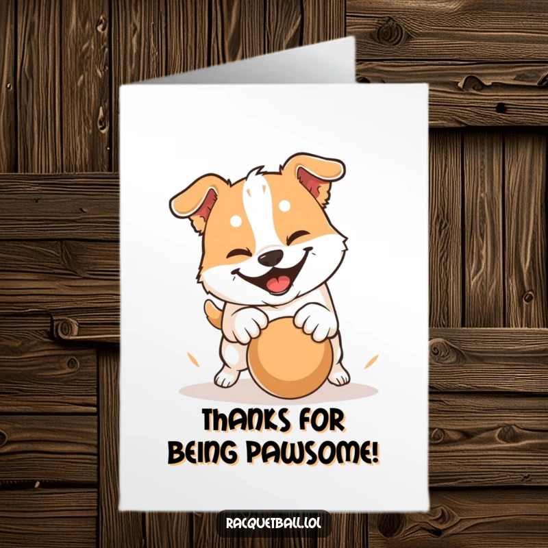 Funny Free Printable Thank You Card: A determined dog with a grin playfully pouncing to hit a ball, conveying enthusiastic thanks.